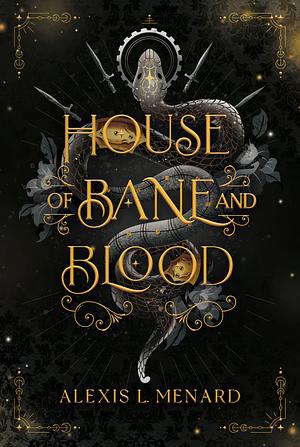 House of Bane and Blood by Alexis L. Menard