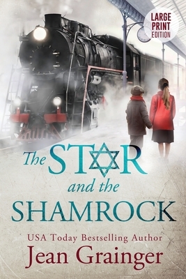 The Star and the Shamrock: Large Print Edition by Jean Grainger