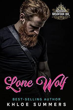 Lone Wolf: Rugged Mountain Ink (Filthy, Dirty, Small-Town Love) (Rugged Mountain Ink (Filthy, Dirty, Small-Town Sweetness)  by Khole Summer