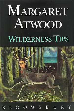 Wilderness Tips by Margaret Atwood