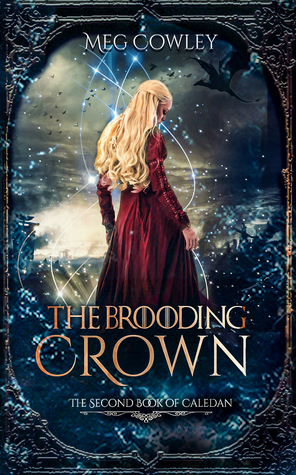 The Brooding Crown by Meg Cowley