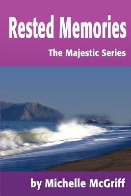 Rested Memories by Michelle McGriff