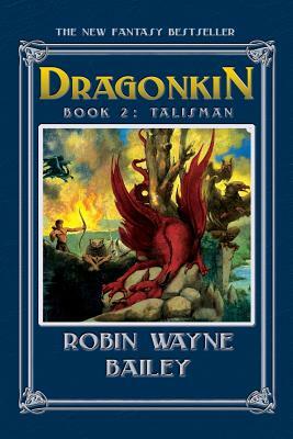 Dragonkin Book Two, Talisman by Robin Wayne Bailey