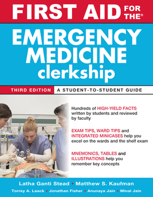 First Aid for the Emergency Medicine Clerkship by Latha Ganti, Matthew S. Kaufman