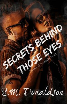 Secrets Behind Those Eyes: Secrets of Savannah Book 1 by S.M. Donaldson