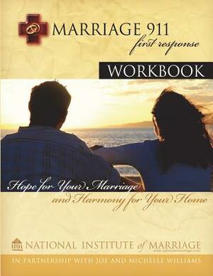 Marriage 911: First Response: Workbook by Joe Williams, Michelle Williams