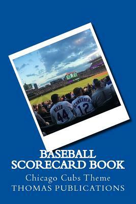 Baseball Scorecard Book: Chicago Cubs Theme by Thomas Publications