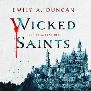 Wicked Saints by Emily A. Duncan