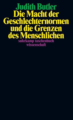 Die Macht der Geschlechternormen und die Grenzen des Menschlichen by Judith Butler