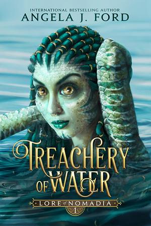 Treachery of Water by Angela J. Ford