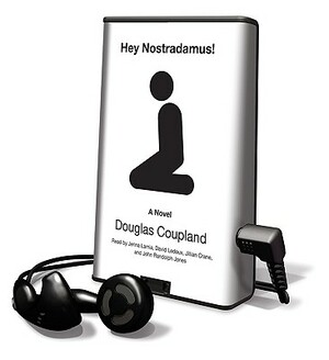 Hey Nostradamus! by Douglas Coupland, Douglas Copeland