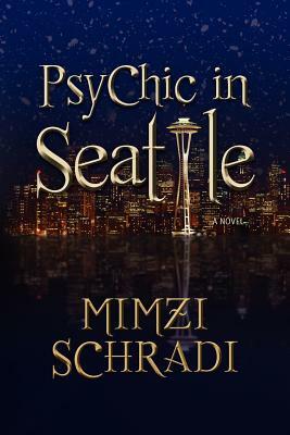 PsyChic in Seattle by Mimzi Schradi