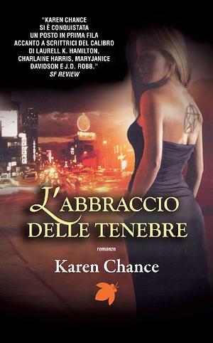 L'abbraccio delle tenebre by Karen Chance