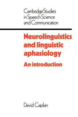 Neurolinguistics and Linguistic Aphasiology: An Introduction by David Caplan
