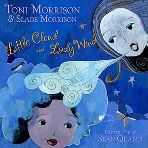 Little Cloud and Lady Wind by Toni Morrison, Slade Morrison