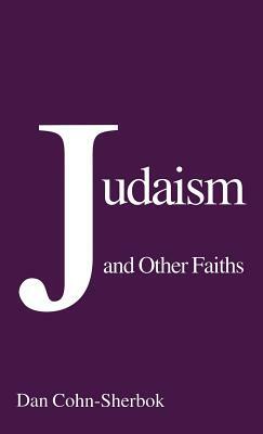 Judaism and Other Faiths by Daniel C. Cohn-Sherbok