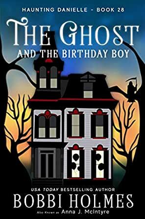 The Ghost and the Birthday Boy by Bobbi Holmes, Anna J. McIntyre
