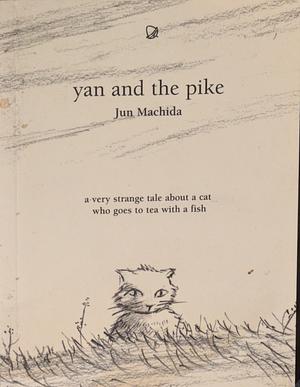 Yan And The Pike by Jun Machida