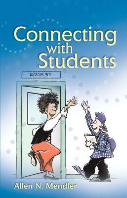 Connecting with Students by Allen N. Mendler