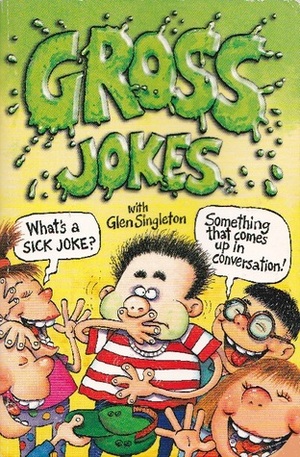 Gross Jokes by Glen Singleton