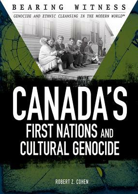 Canada's First Nations and Cultural Genocide by Robert Z. Cohen