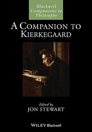 A Companion to Kierkegaard (Blackwell Companions to Philosophy) by Jon Stewart