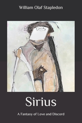Sirius: A Fantasy of Love and Discord by Olaf Stapledon