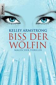 Biss der Wölfin by Kelley Armstrong