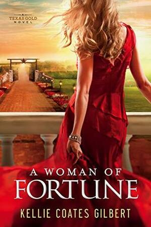 A Woman of Fortune by Kellie Coates Gilbert