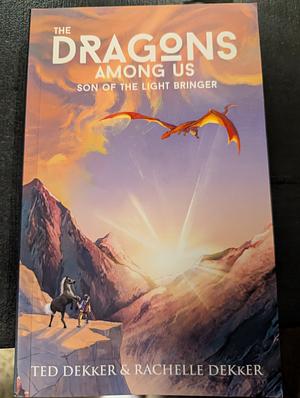 Son of the Light Bringer by Rachelle Dekker, Ted Dekker