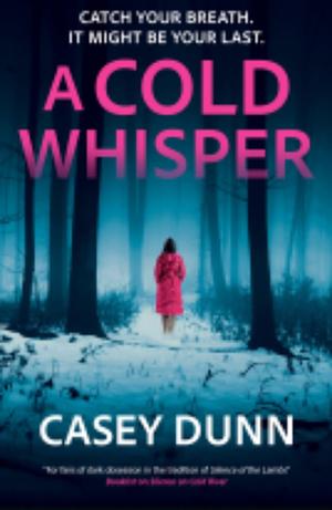 A Cold Whisper by Casey Dunn