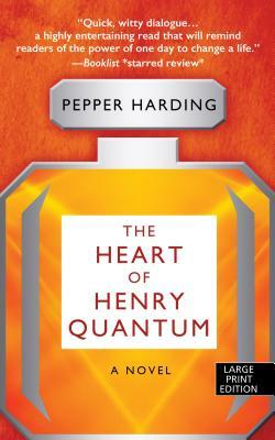 The Heart of Henry Quantum by Pepper Harding