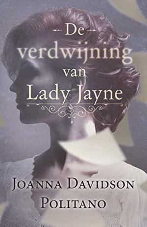 De verdwijning van Lady Jayne by Joanna Davidson Politano