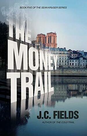 The Money Trail by J.C. Fields