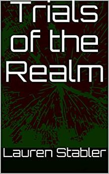 Trials of the Realm by Lauren Stabler