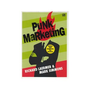 Punk Marketing: Saatnya Anda Berdiri dan Ikut Revolusi! by Mark Simmons, Richard Laermer