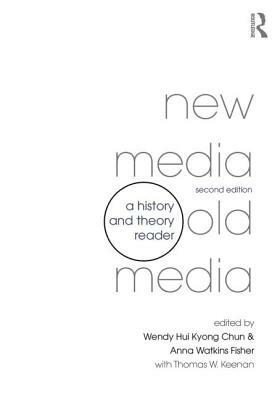 New Media, Old Media: A History and Theory Reader by 