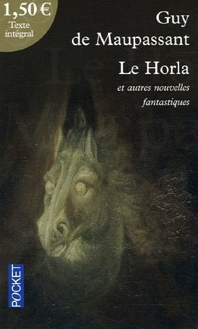 Le Horla et autres nouvelles fantastiques by Guy de Maupassant, Alain Pozzuoli