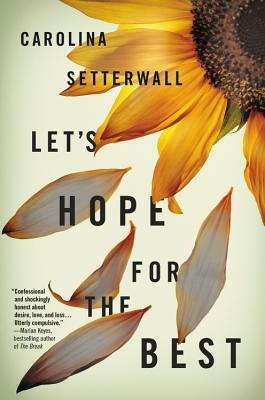 Let's Hope for the Best by Carolina Setterwall