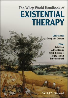 The Wiley World Handbook of Existential Therapy by Digby Tantam, Alfried Laengle, Emmy Van Deurzen, Simon du Plock, Kirk J Schneider, Erik Craig