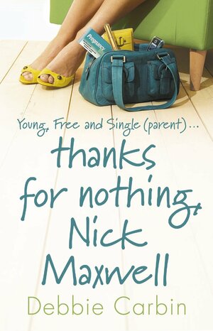 Thanks For Nothing, Nick Maxwell by Debbie Carbin