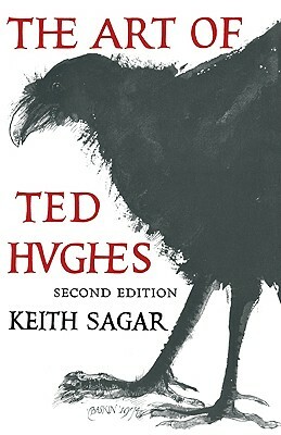 The Art of Ted Hughes by Keith M. Sagar, Sagar, Keith Sagar