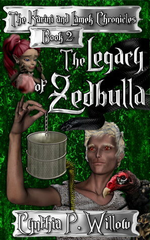 The Legacy of Zedbulla by Cynthia P. Willow