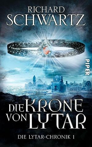 Die Krone von Lytar by Richard Schwartz