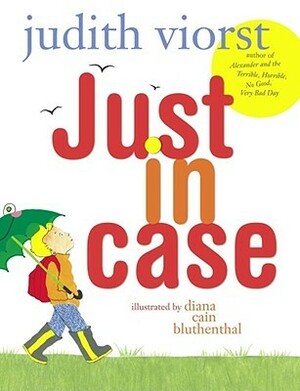 Just in Case by Judith Viorst, Diana Cain Bluthenthal