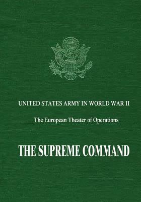 The Supreme Command by Forrest C. Pogue