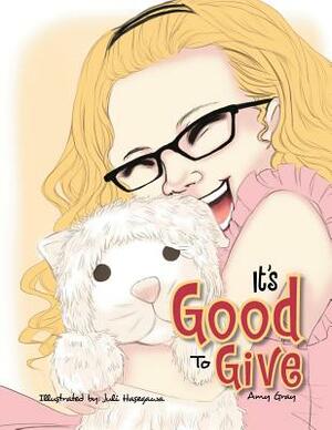 It's Good to Give by Amy Gray