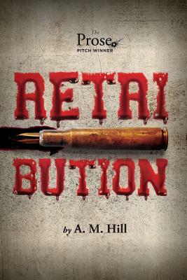 Retribution by A. M. Hill