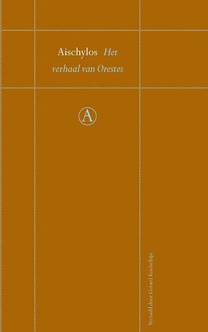 Het verhaal van Orestes / Agamemnom / Dodenoffer / Goede geesten by Aeschylus, Piet Gerbrandy