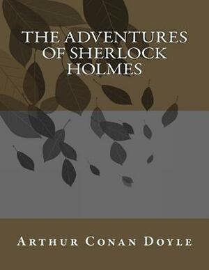 The Adventures of Sherlock Holmes by Arthur Conan Doyle